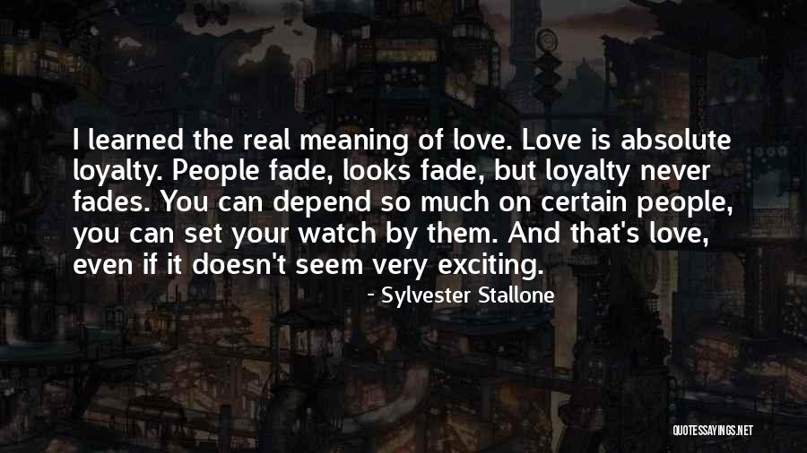 Love Never Fades Quotes By Sylvester Stallone