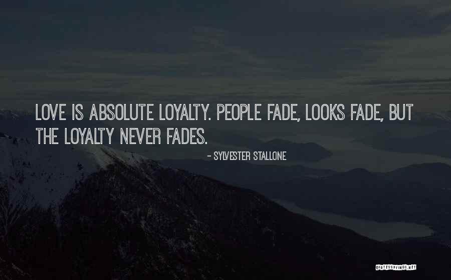 Love Never Fades Quotes By Sylvester Stallone