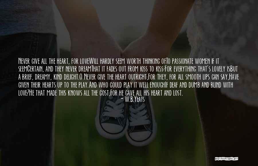 Love Never Fades Quotes By W.B.Yeats Love Never Fades Quotes By W.B.Yeats