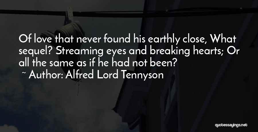 Love Never Found Quotes By Alfred Lord Tennyson