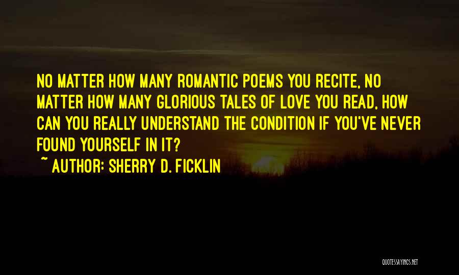 Love Never Found Quotes By Sherry D. Ficklin