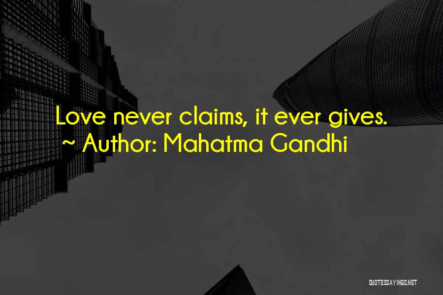 Love Never Gives Up Quotes By Mahatma Gandhi