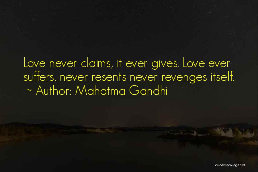 Love Never Gives Up Quotes By Mahatma Gandhi