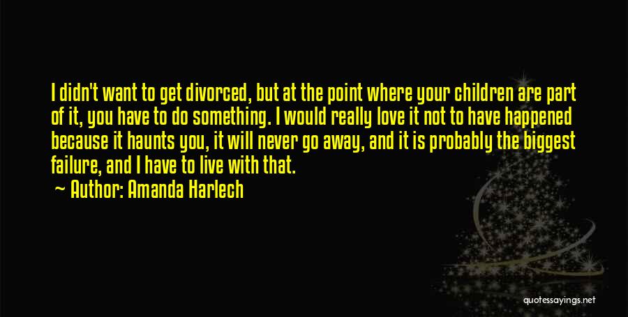 Love Never Happened Quotes By Amanda Harlech