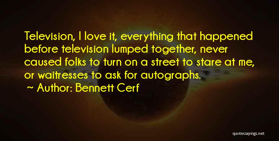 Love Never Happened Quotes By Bennett Cerf