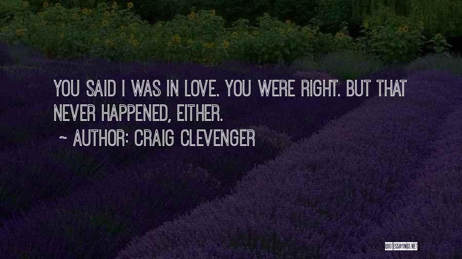 Love Never Happened Quotes By Craig Clevenger