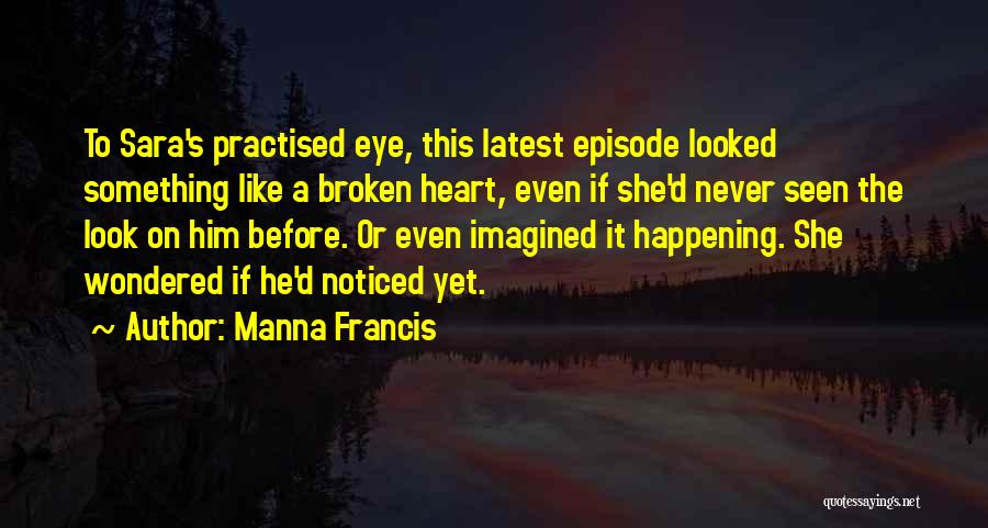 Love Never Happening Quotes By Manna Francis