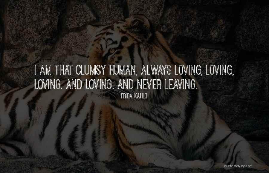 Love Never Leaving Quotes By Frida Kahlo Love Never Leaving Quotes By Frida Kahlo