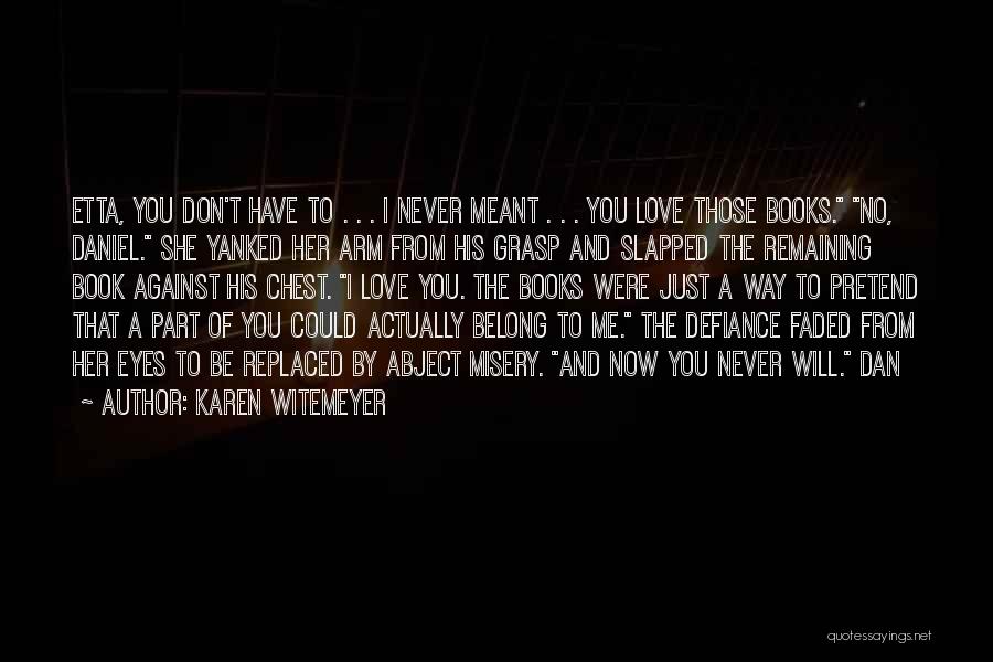 Love Never Meant To Be Quotes By Karen Witemeyer