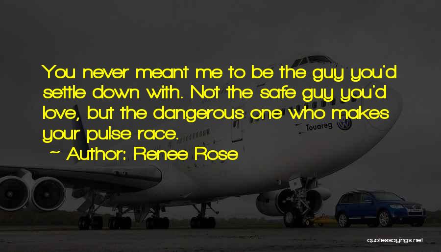 Love Never Meant To Be Quotes By Renee Rose