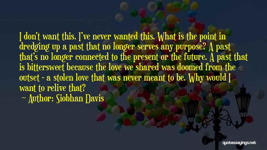 Love Never Meant To Be Quotes By Siobhan Davis