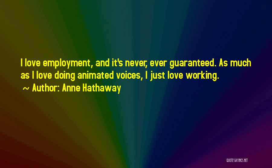 Love Never Working Out Quotes By Anne Hathaway
