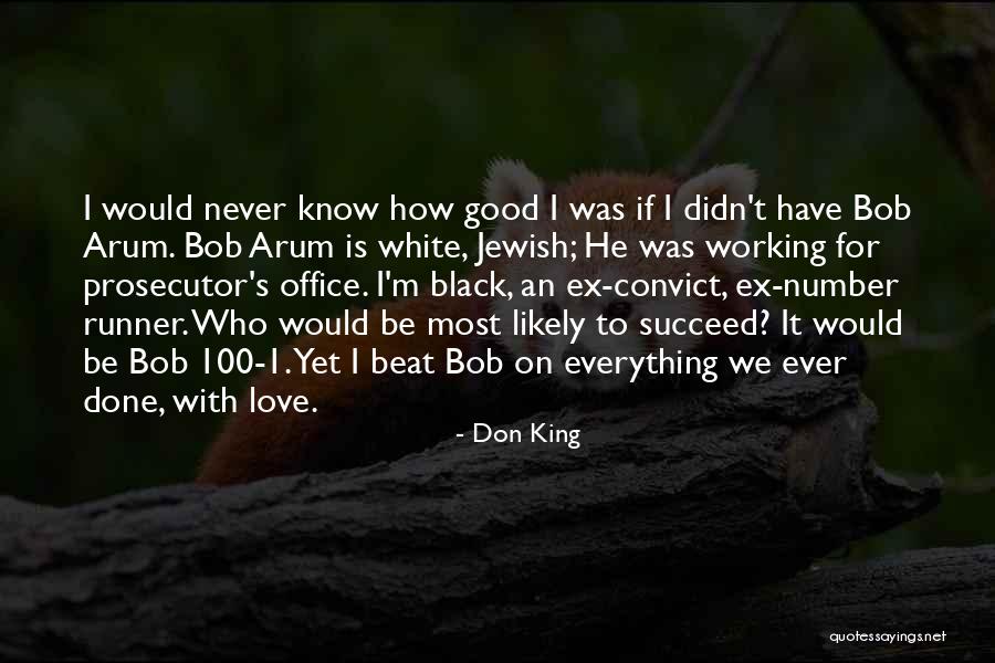 Love Never Working Out Quotes By Don King