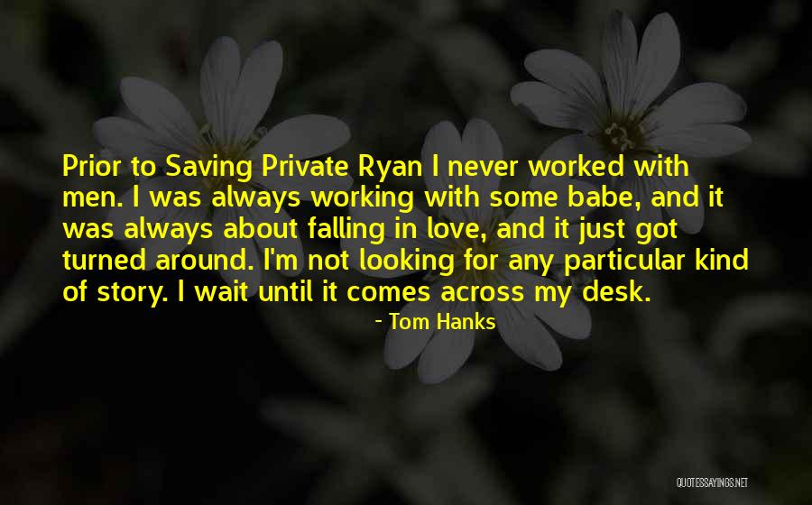 Love Never Working Out Quotes By Tom Hanks