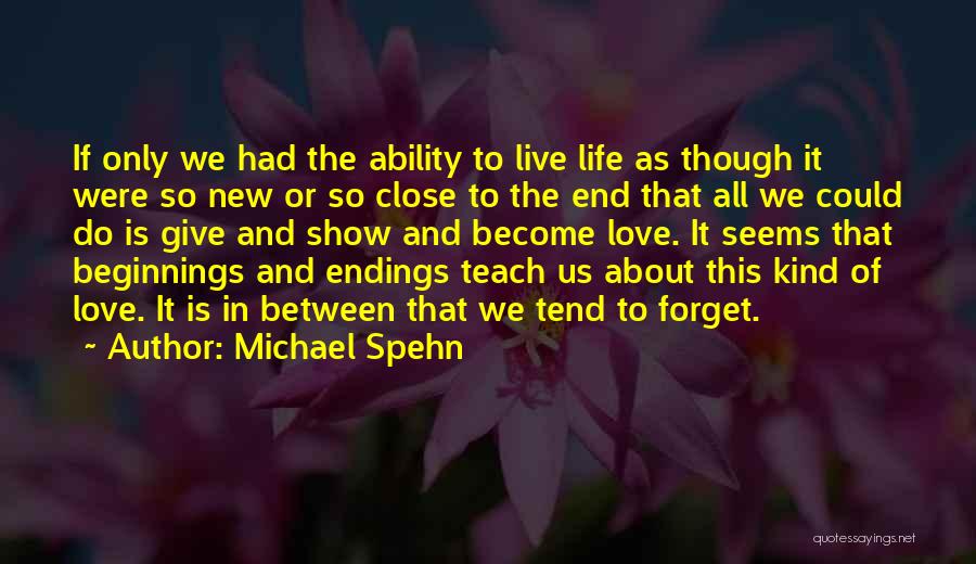 Love New Beginnings Quotes By Michael Spehn
