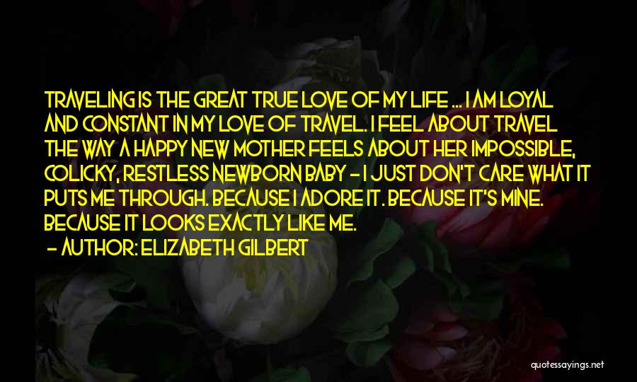 Love Newborn Baby Quotes By Elizabeth Gilbert