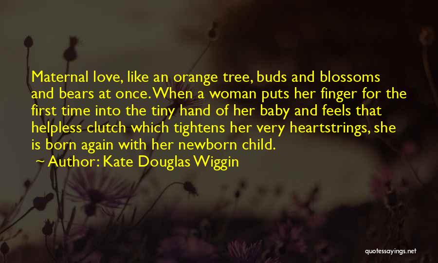Love Newborn Baby Quotes By Kate Douglas Wiggin
