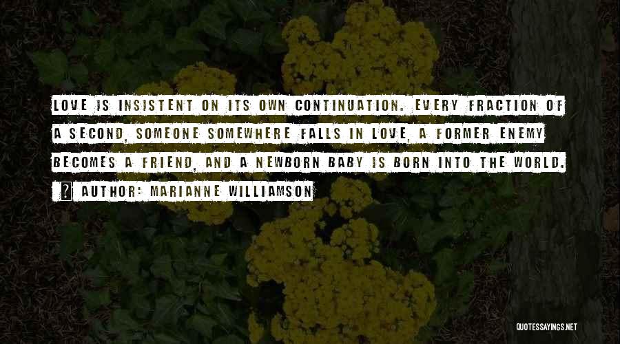 Love Newborn Baby Quotes By Marianne Williamson Love Newborn Baby Quotes By Marianne Williamson