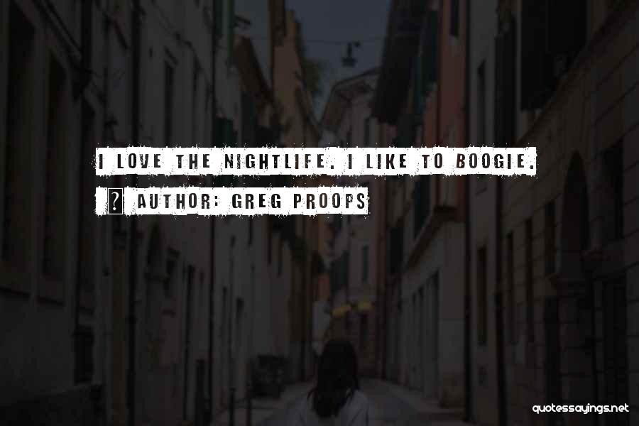 Love Nightlife Quotes By Greg Proops