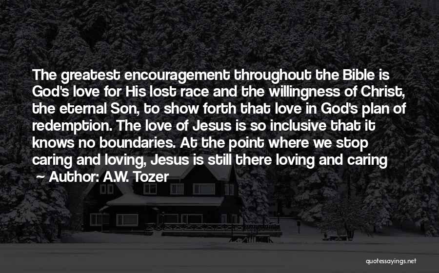 Love No Boundaries Quotes By A.W. Tozer