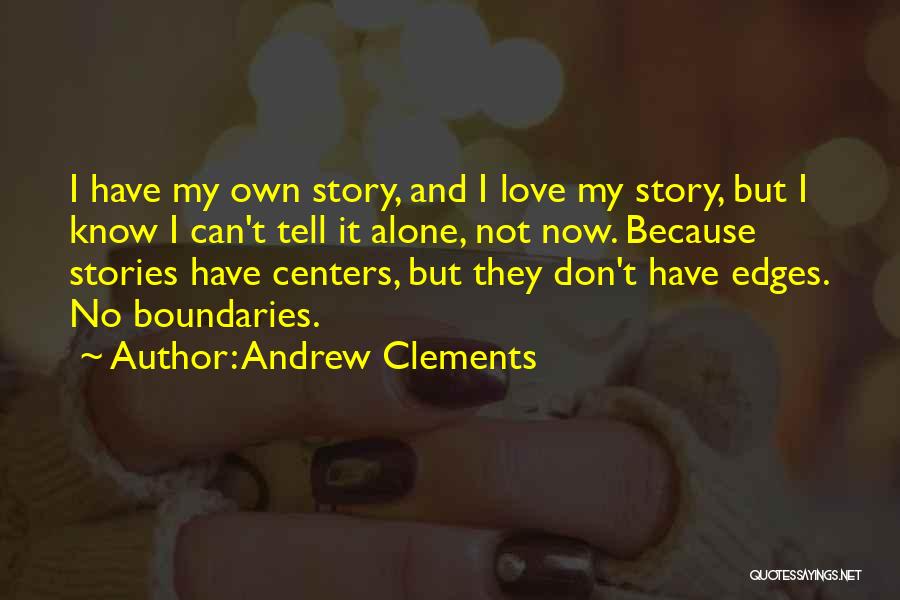 Love No Boundaries Quotes By Andrew Clements