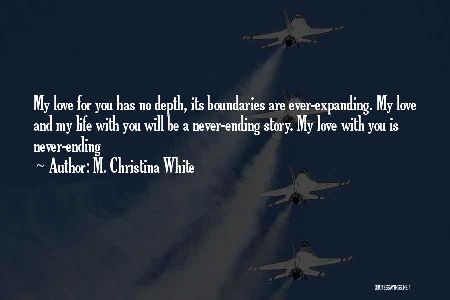 Love No Boundaries Quotes By M. Christina White