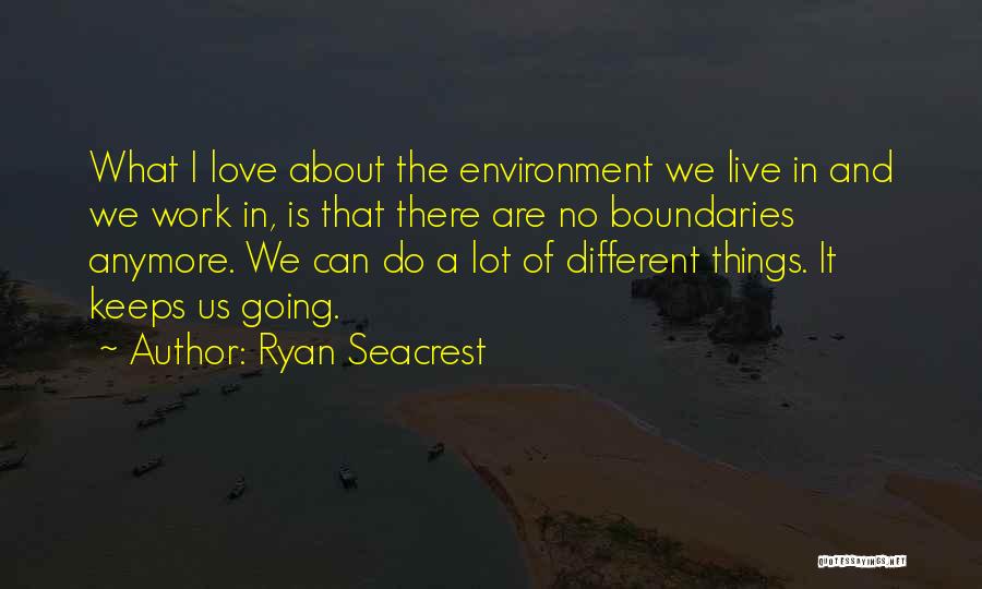 Love No Boundaries Quotes By Ryan Seacrest