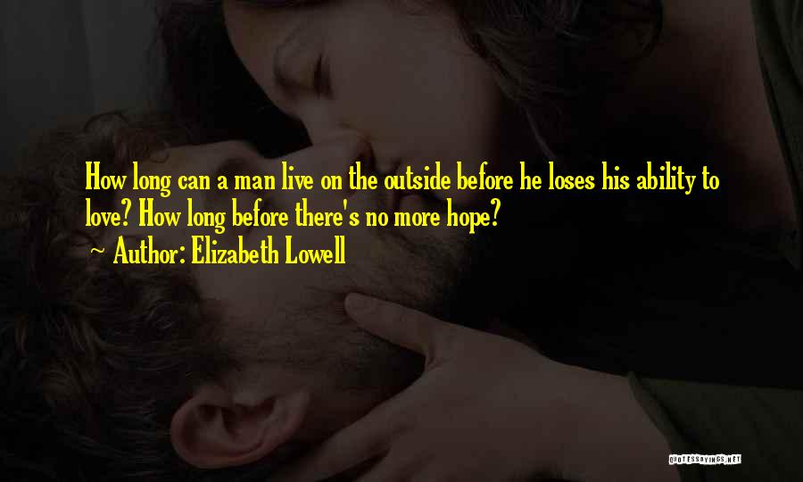 Love No Man Quotes By Elizabeth Lowell
