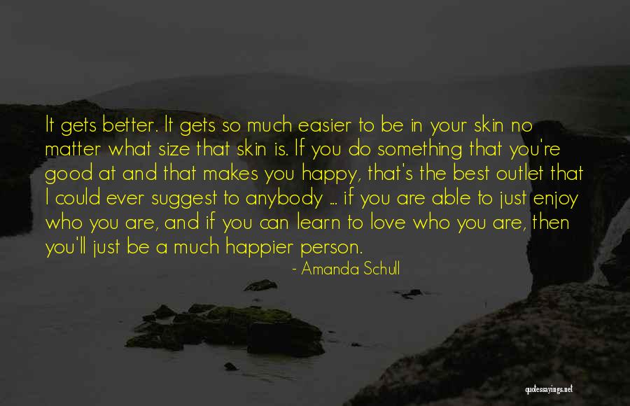 Love No Matter What You Do Quotes By Amanda Schull Love No Matter What You Do Quotes By Amanda Schull