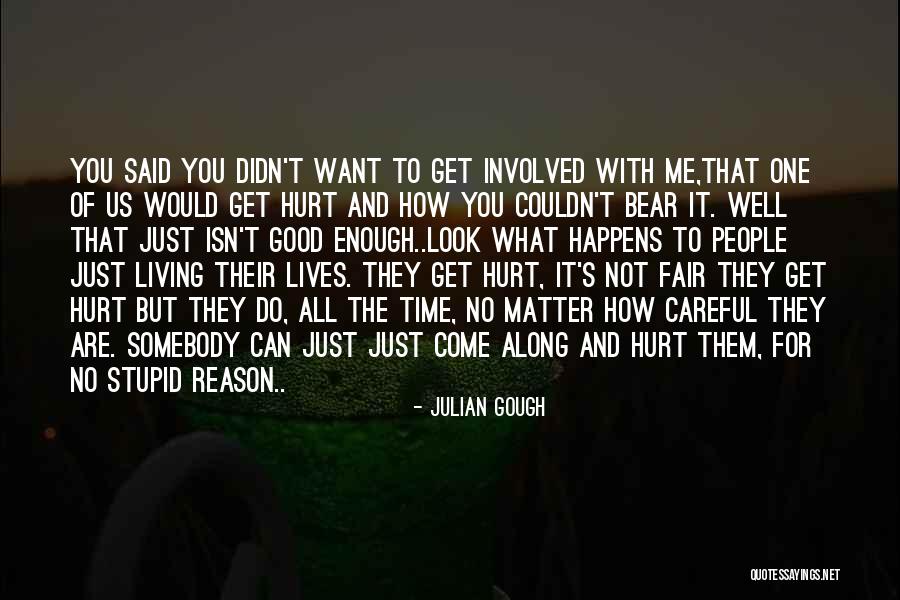 Love No Matter What You Do Quotes By Julian Gough Love No Matter What You Do Quotes By Julian Gough