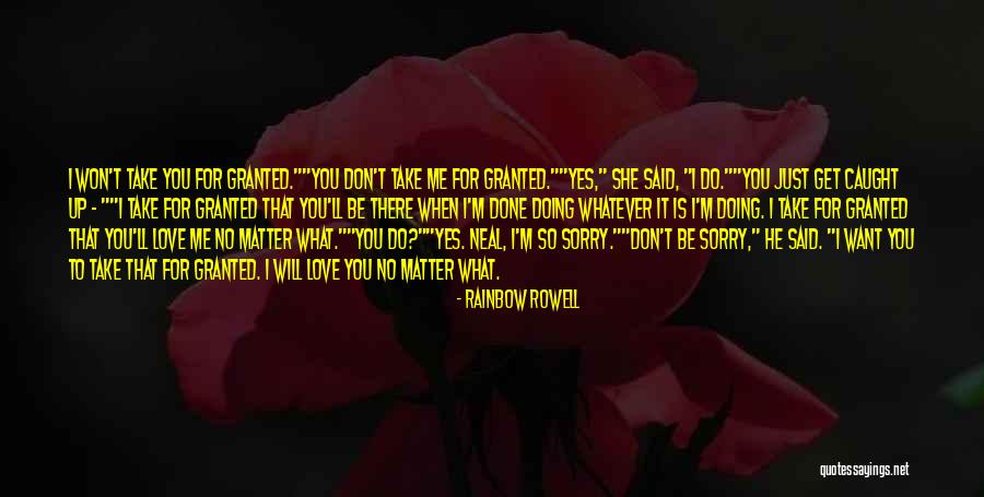 Love No Matter What You Do Quotes By Rainbow Rowell Love No Matter What You Do Quotes By Rainbow Rowell