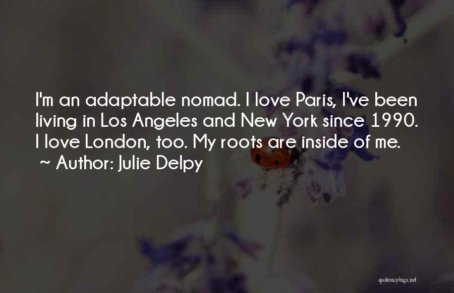 Love Nomad Quotes By Julie Delpy