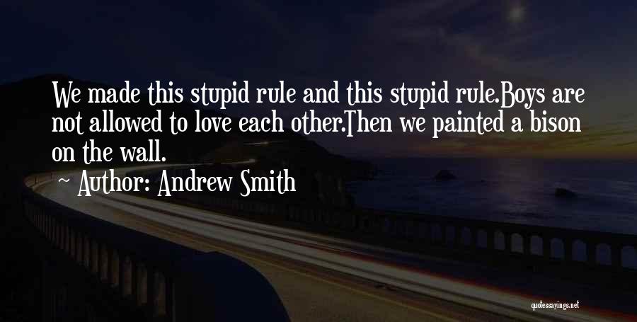 Love Not Allowed Quotes By Andrew Smith