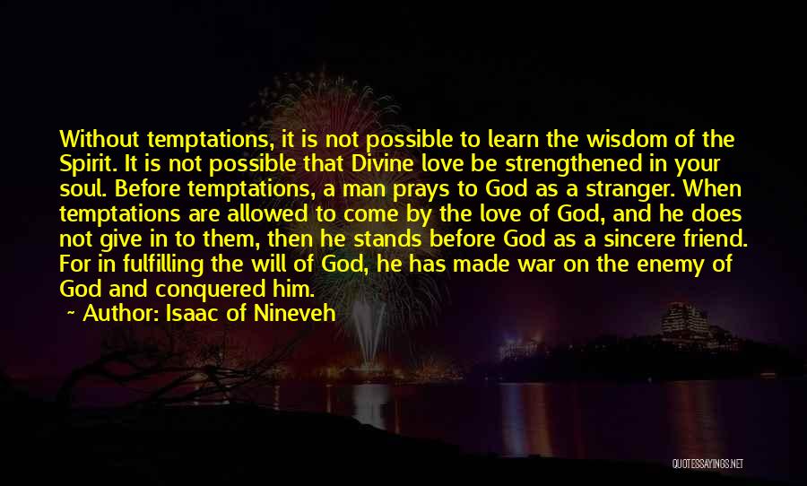 Love Not Allowed Quotes By Isaac Of Nineveh