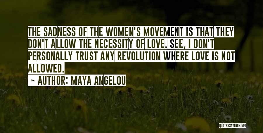 Love Not Allowed Quotes By Maya Angelou