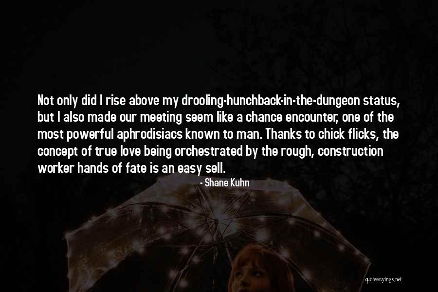 Love Not Being Easy Quotes By Shane Kuhn Love Not Being Easy Quotes By Shane Kuhn