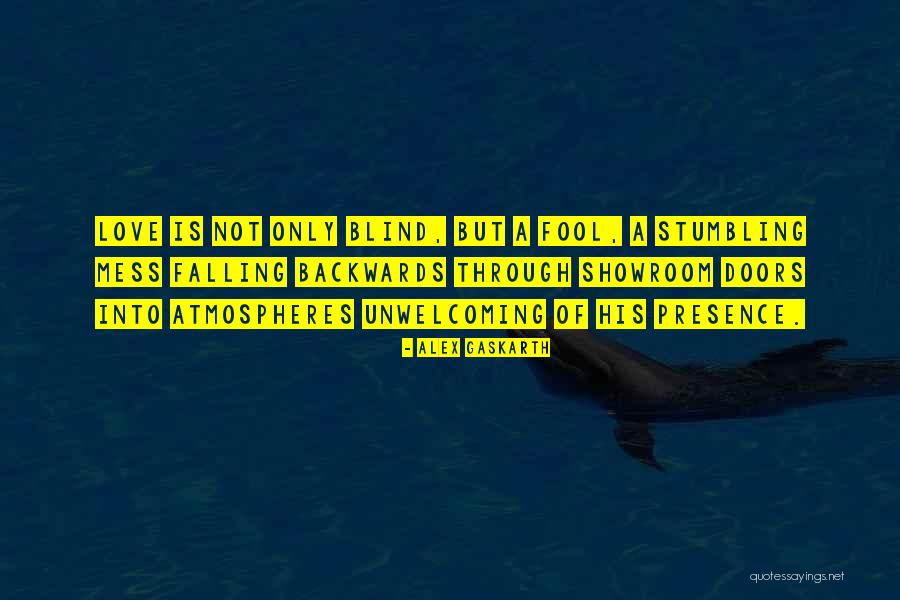 Love Not Blind Quotes By Alex Gaskarth Love Not Blind Quotes By Alex Gaskarth