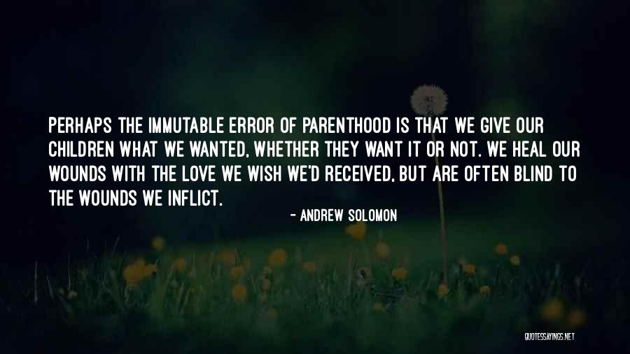 Love Not Blind Quotes By Andrew Solomon Love Not Blind Quotes By Andrew Solomon