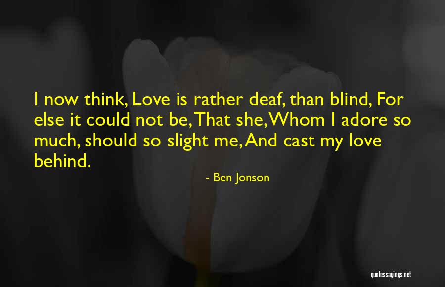 Love Not Blind Quotes By Ben Jonson Love Not Blind Quotes By Ben Jonson
