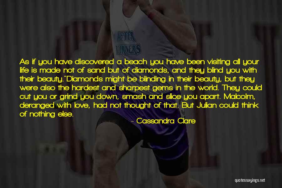 Love Not Blind Quotes By Cassandra Clare Love Not Blind Quotes By Cassandra Clare
