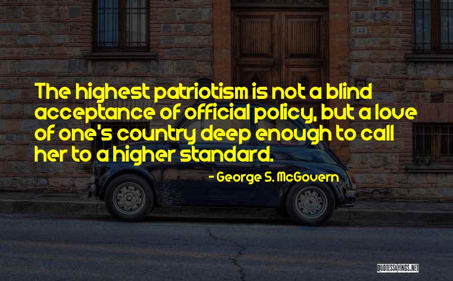 Love Not Blind Quotes By George S. McGovern Love Not Blind Quotes By George S. McGovern