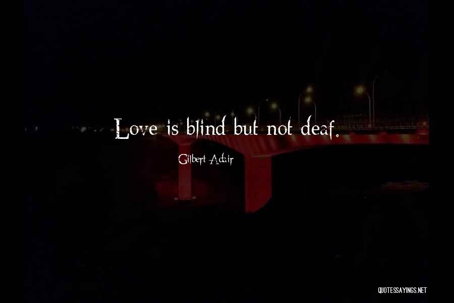Love Not Blind Quotes By Gilbert Adair Love Not Blind Quotes By Gilbert Adair