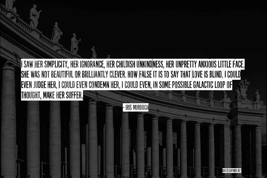 Love Not Blind Quotes By Iris Murdoch Love Not Blind Quotes By Iris Murdoch
