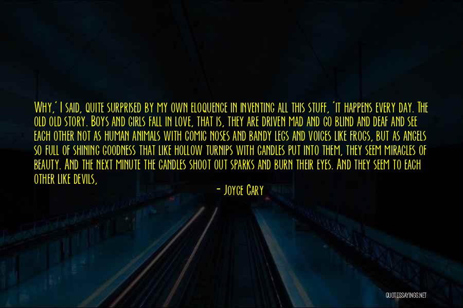 Love Not Blind Quotes By Joyce Cary Love Not Blind Quotes By Joyce Cary