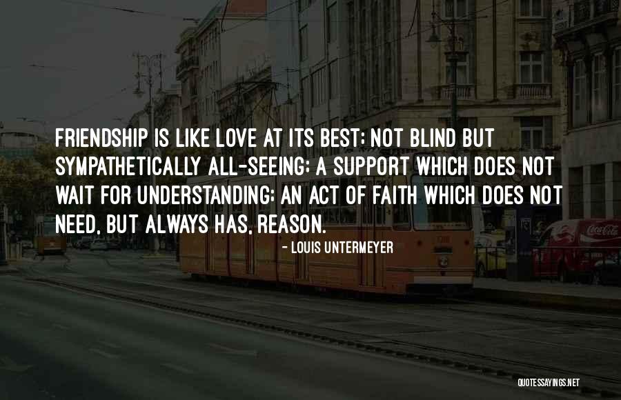 Love Not Blind Quotes By Louis Untermeyer Love Not Blind Quotes By Louis Untermeyer