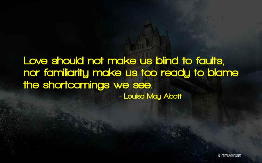 Love Not Blind Quotes By Louisa May Alcott Love Not Blind Quotes By Louisa May Alcott