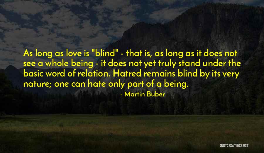 Love Not Blind Quotes By Martin Buber Love Not Blind Quotes By Martin Buber