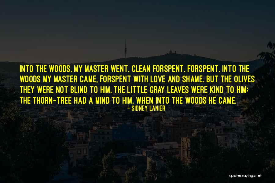 Love Not Blind Quotes By Sidney Lanier Love Not Blind Quotes By Sidney Lanier