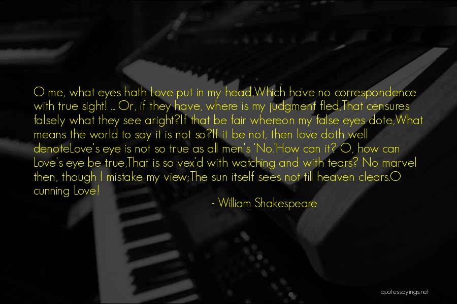 Love Not Blind Quotes By William Shakespeare Love Not Blind Quotes By William Shakespeare
