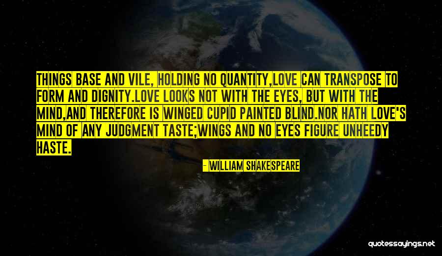 Love Not Blind Quotes By William Shakespeare Love Not Blind Quotes By William Shakespeare